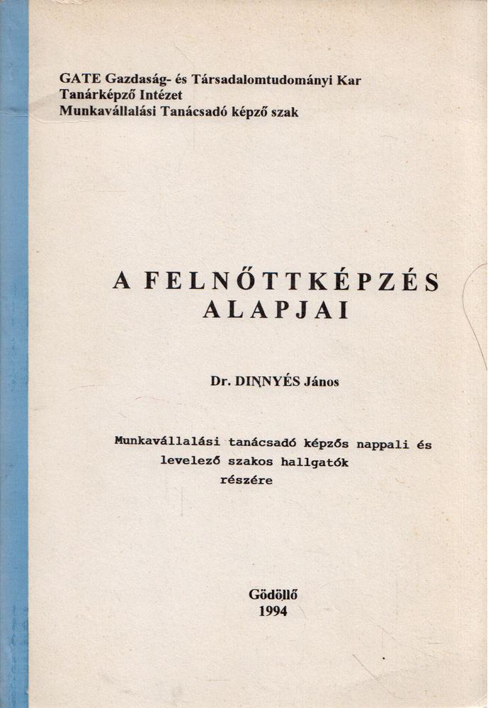 Dinnyés János - A felnőttképzés alapjai [antikvár]