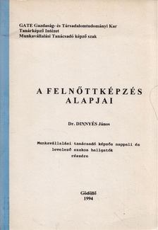 Dinnyés János - A felnőttképzés alapjai [antikvár]