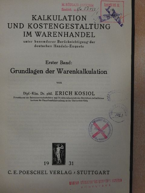 Dr. Erich Kosiol - Kalkulation und Kostengestaltung im Warenhandel I. [antikvár]