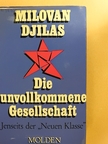 Milovan Djilas - Die unvollkommene Gesellschaft [antikvár]