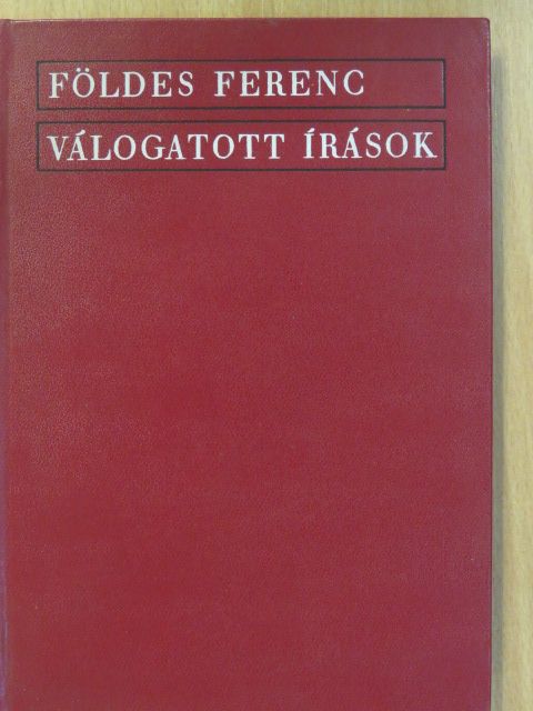 Földes Ferenc - Válogatott írások [antikvár]