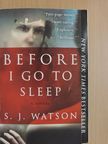 S. J. Watson - Before I go to sleep [antikvár]