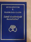 Major-Zala Lajos - Láttál tündérrózsát becsukódva? [antikvár]