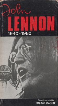 KOLTAY GÁBOR - John Lennon 1940-1980 [antikvár]