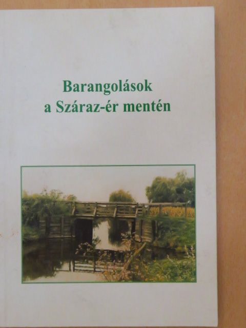 Bálint Ferenc - Barangolások a Száraz-ér mentén [antikvár]