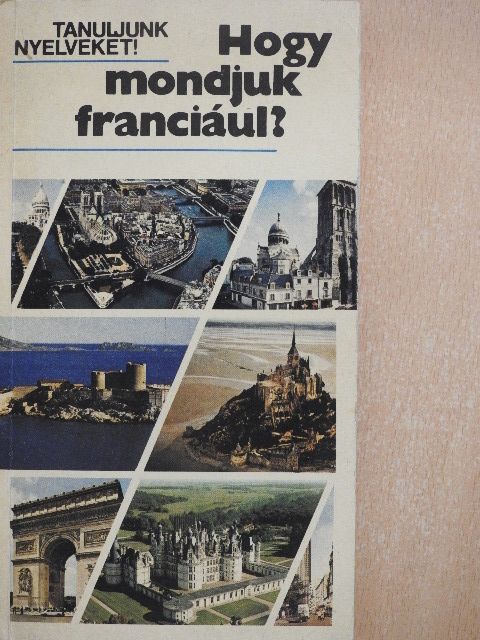 Antal Mária - Hogy mondjuk franciául?  [antikvár]