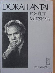 Doráti Antal - Egy élet muzsikája [antikvár]