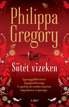 Philippa Gregory - Sötét vizeken [eKönyv: epub, mobi]