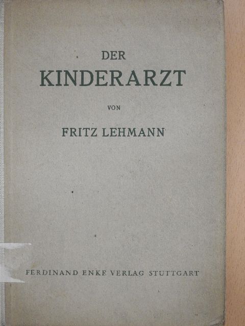 Dr. Fritz Lehmann - Der Kinderarzt [antikvár]