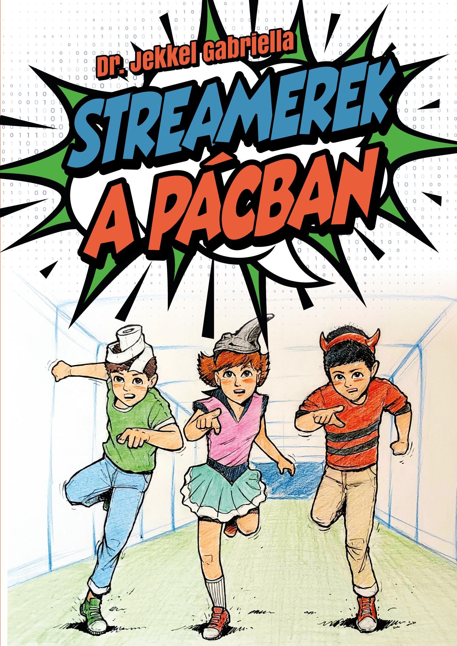 Dr. Jekkel Gabriella - Streamerek a pácban