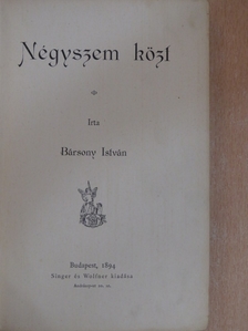 Bársony István - Négyszem közt [antikvár]