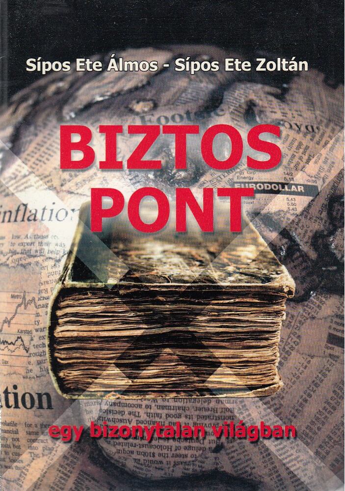 Sípos Ete Álmos, Sípos Ete Zoltán - Biztos pont [antikvár]