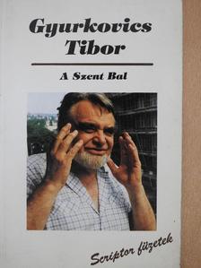 Gyurkovics Tibor - A Szent Bal (dedikált példány) [antikvár]