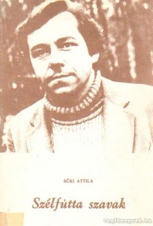 Büki Attila - Szélfútta szavak [antikvár]