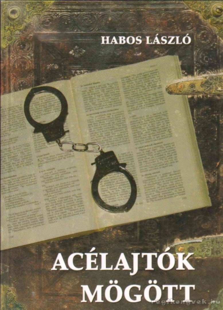 Habos László - Acélajtók mögött [antikvár]