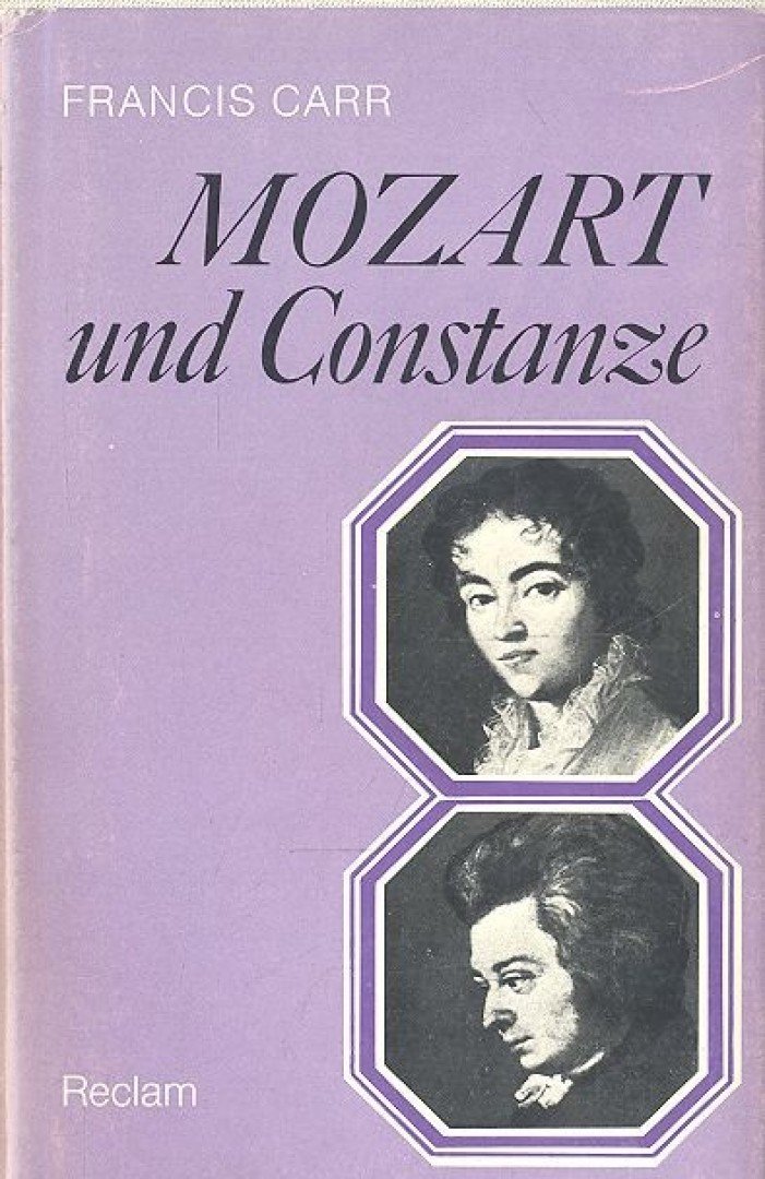 CARR, FRANCIS - Mozart und Constanze [antikvár]
