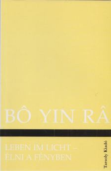 Bo Yin Ra - Leben im Licht / Élni a fényben [antikvár]