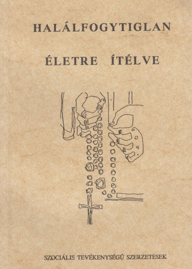 Molnár Sándorné Dr. Szolnoky Erzsébet - Halálfogytiglan életre ítélve [antikvár]