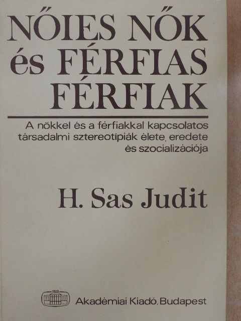 H. Sas Judit - Nőies nők és férfias férfiak [antikvár]