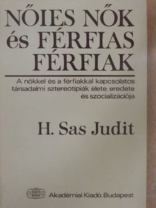 H. Sas Judit - Nőies nők és férfias férfiak [antikvár]