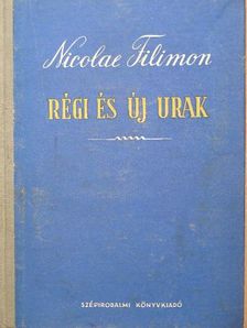 Nicolae Filimon - Régi és új urak [antikvár]