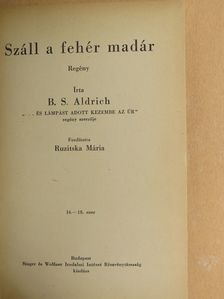 B. S. Aldrich - Száll a fehér madár [antikvár]