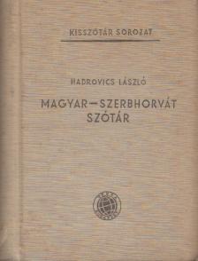 HADROVICS LÁSZLÓ - Magyar-szerbhorvát szótár [antikvár]