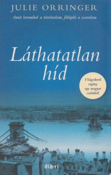 Julie Orringer - Láthatatlan híd [antikvár]