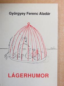 Györgyey Ferenc Aladár - Lágerhumor [antikvár]