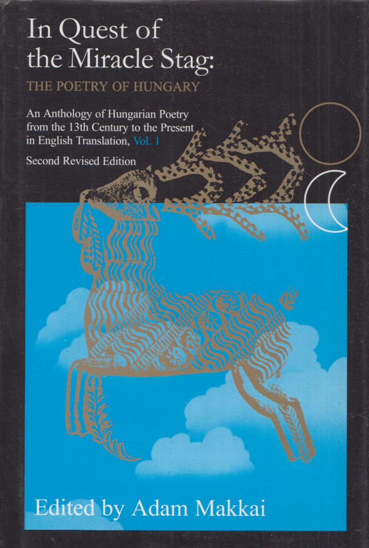 Adam Makkai - In Quest of the Miracle Stag Vol. I.:The Poetry of Hungary [antikvár]