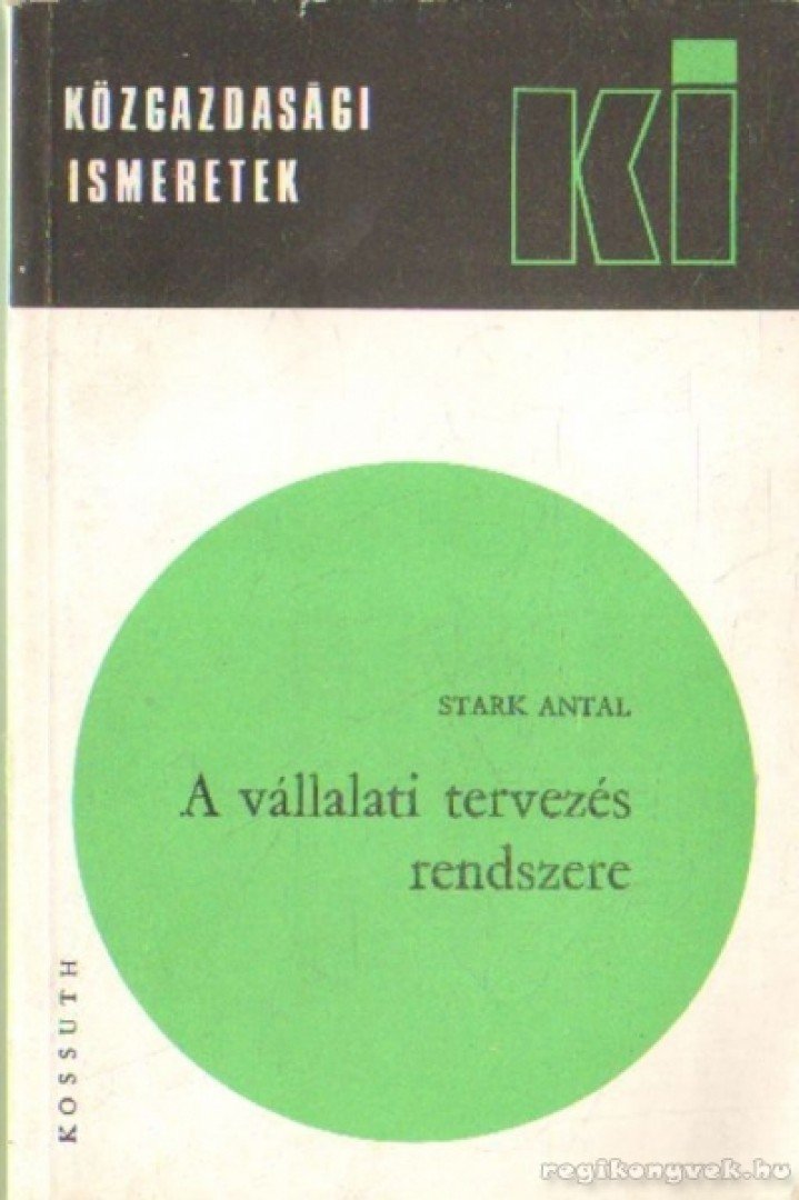 Stark Antal - A vállalati tervezés rendszere [antikvár]
