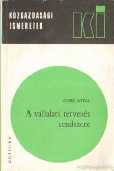 Stark Antal - A vállalati tervezés rendszere [antikvár]