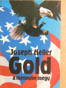 Joseph Heller - Gold a mennybe megy [antikvár]