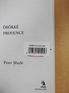 Peter Mayle - Örökké Provence [antikvár]