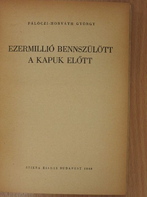 Pálóczi-Horváth György - Ezermillió bennszülött a Kapuk előtt [antikvár]