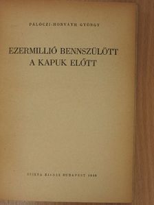 Pálóczi-Horváth György - Ezermillió bennszülött a Kapuk előtt [antikvár]