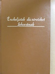 Énekeljetek dicséreteket Jehovának [antikvár]