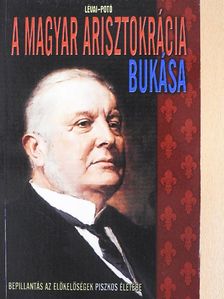 Lévai Anita - A magyar arisztokrácia bukása [antikvár]