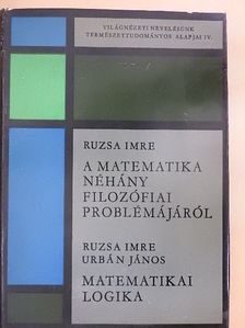 Ruzsa Imre - A matematika néhány filozófiai problémájáról/Matematikai logika [antikvár]