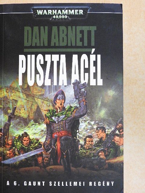 Dan Abnett - Puszta acél [antikvár]