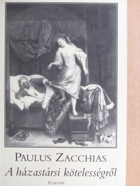 Paulus Zacchias - A házastársi kötelességről [antikvár]