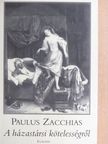 Paulus Zacchias - A házastársi kötelességről [antikvár]