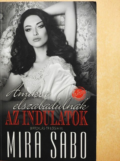 Mira Sabo - Amikor elszabadulnak az indulatok [antikvár]