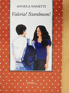 Angela Nanetti - Valeria! Szerelmem! [antikvár]