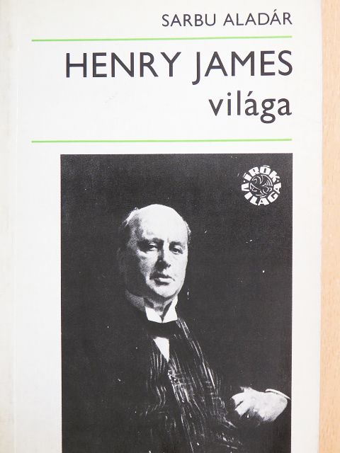 Sarbu Aladár - Henry James világa [antikvár]