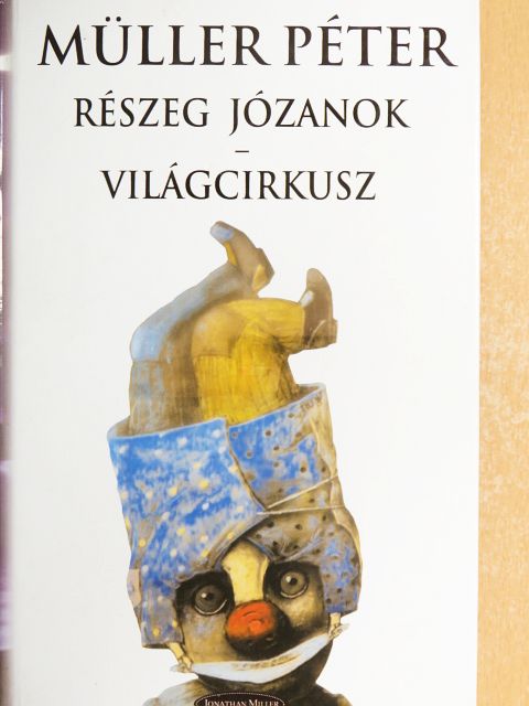 Müller Péter - Részeg józanok/Világcirkusz [antikvár]