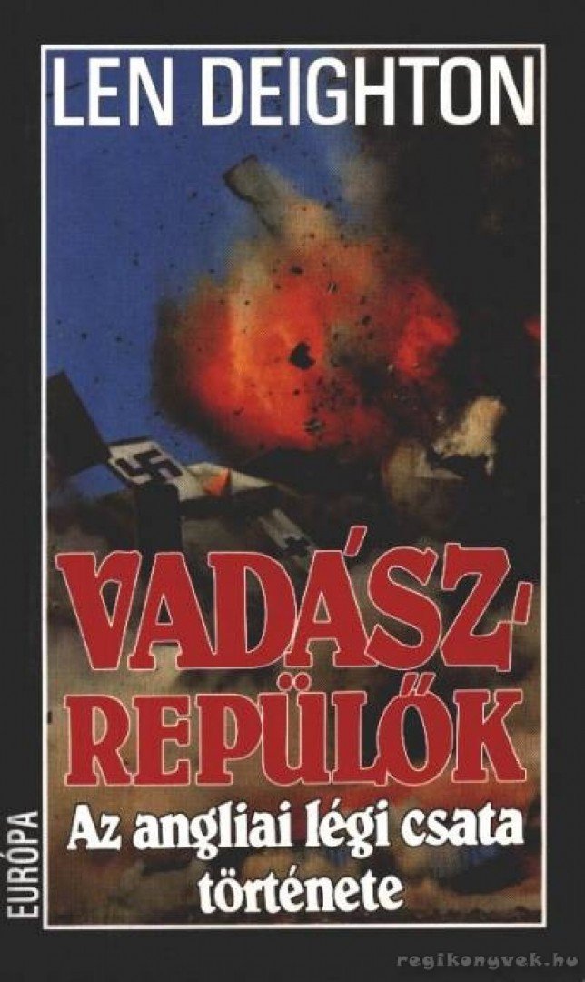 LEN DEIGHTON - Vadászrepülők [antikvár]