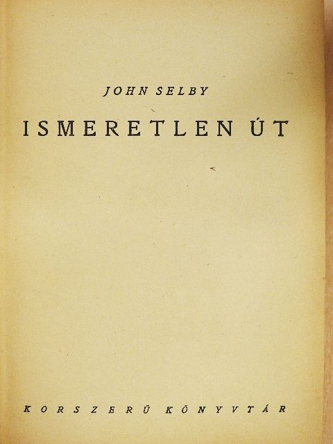 John Selby - Ismeretlen út [antikvár]