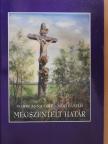 Dr. Vörös Gabriella - Megszentelt határ [antikvár]