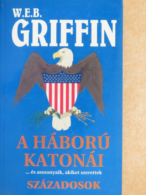 W. E. B. Griffin - Századosok [antikvár]